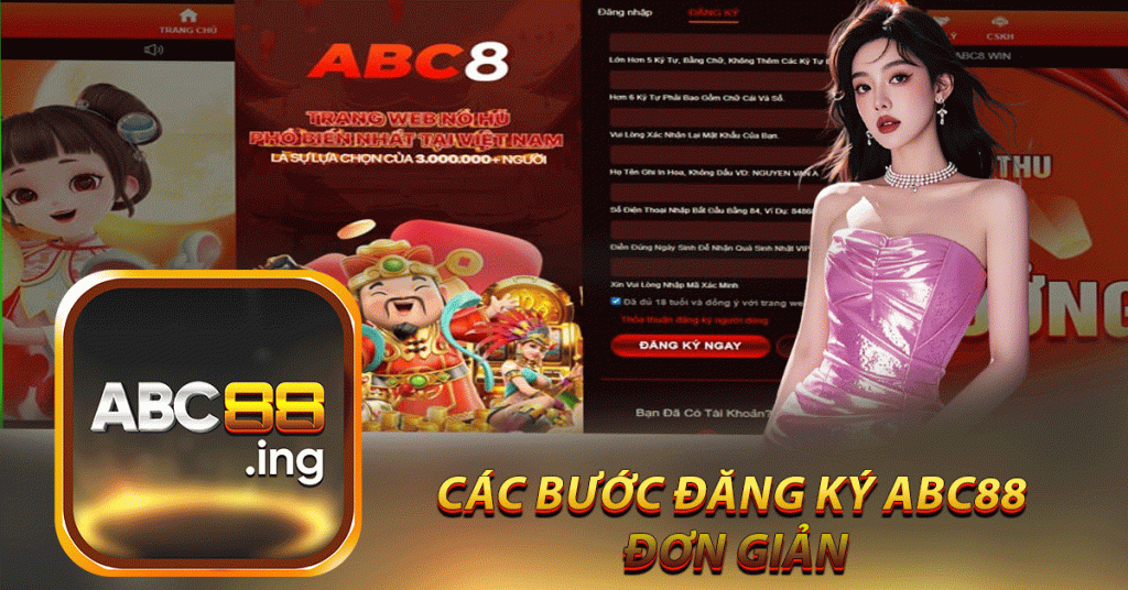 các bước đăng ký ABC88
 đơn giản