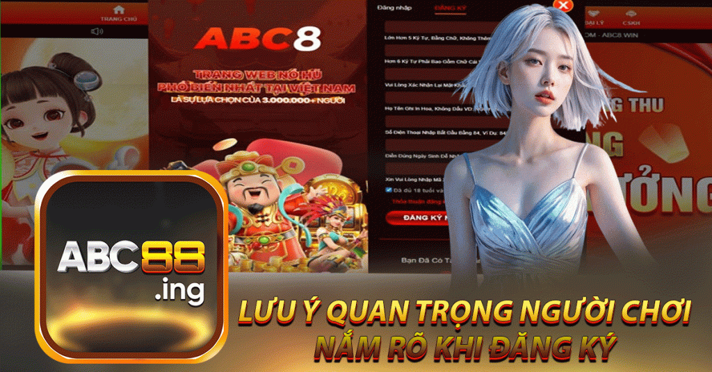  lưu Ý quan trọng người chơi
 nắm rõ khi đăng Ký