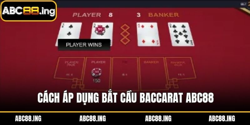 Cách áp dụng bắt cầu baccarat ABC88