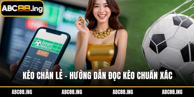 Kèo Chẵn Lẻ ABC88