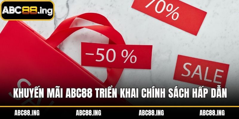 Khuyến mãi ABC88 triển khai chính sách hấp dẫn
