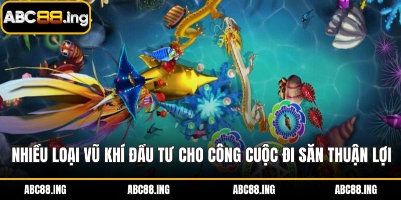 Nhiều loại vũ khí đầu tư cho công cuộc đi săn thuận lợi