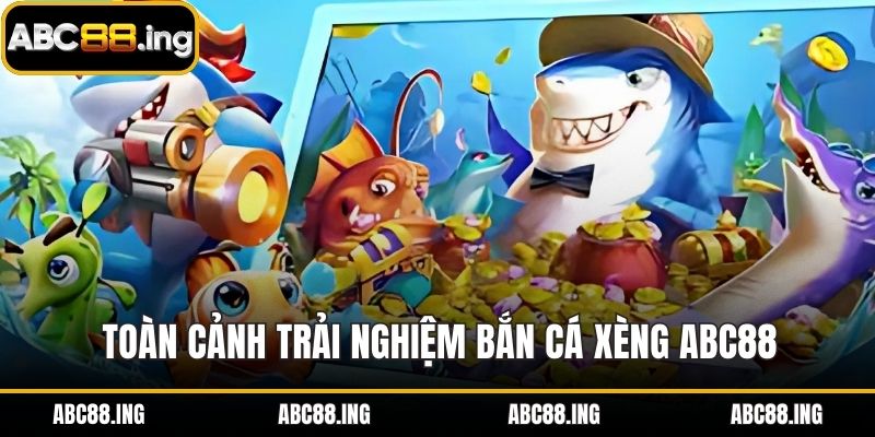 Toàn cảnh trải nghiệm bắn cá xèng ABC88