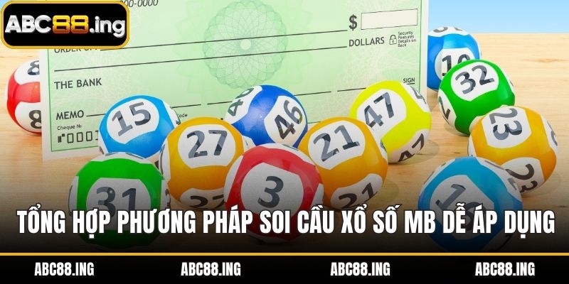 Tổng hợp phương pháp soi cầu xổ số MB dễ áp dụng