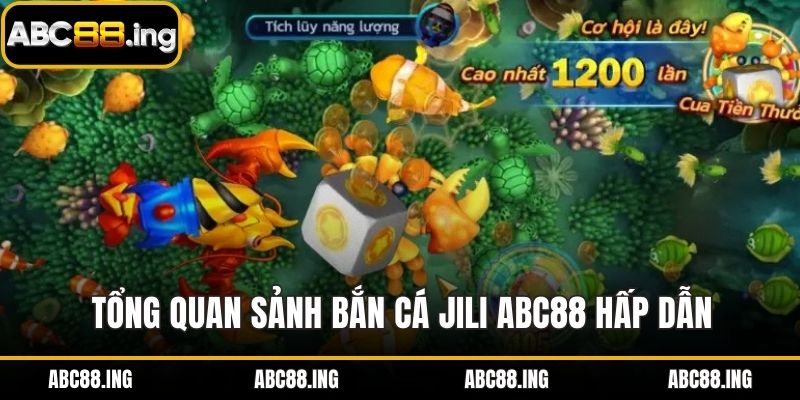 Tổng quan sảnh bắn cá JILI ABC88 hấp dẫn