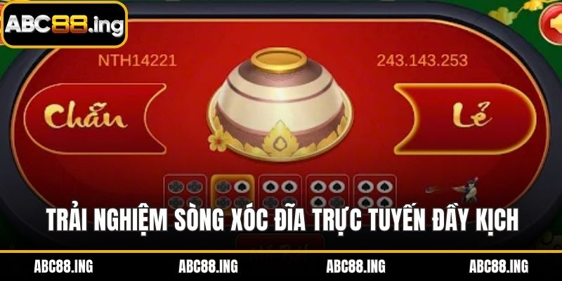 Trải nghiệm sòng xóc đĩa trực tuyến đầy kịch