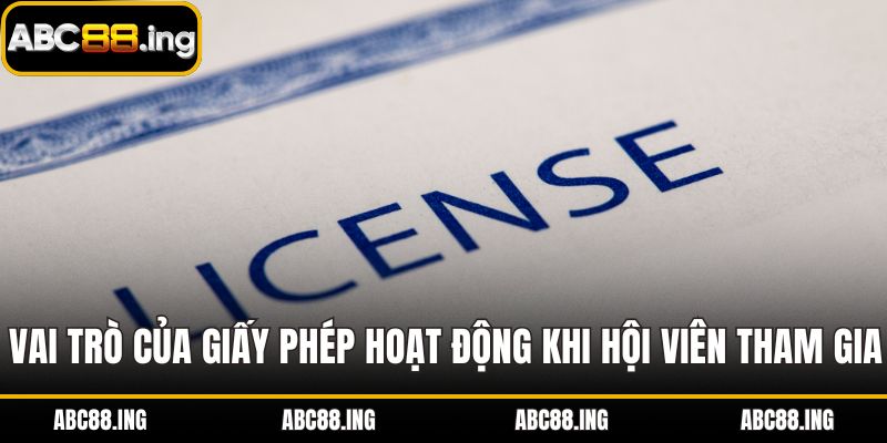 Vai trò của giấy phép hoạt động khi hội viên tham gia